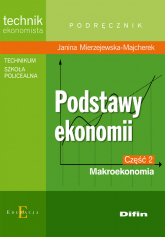 Podstawy ekonomii część 2 Makroekonomia Podręcznik Technikum, szkoła policealna - Janina Mierzejewska-Majcherek | mała okładka