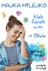 Klub Fanek W.M. Oliwia - Majka Milejko | mała okładka