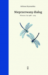 Nieprzerwany dialog Wybór wierszy z lat 1968 - 2019 - Adriana Szymańska | mała okładka