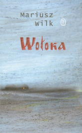 Wołoka - Mariusz Wilk | mała okładka