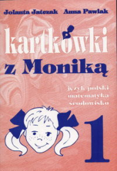 Kartkówki z Moniką 1 Język polski, matematyka, środowisko - Jolanta Jatczak | mała okładka