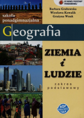 Geografia Ziemia i ludzie Podręcznik Zakres podstawowy Szkoła ponadgimnazjalna - Kowalik Wiesława | mała okładka