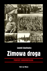 Zimowa droga Powieść dokumentalna - Leonid Józefowicz | mała okładka