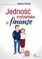 Jedność małżeńska a finanse - Elżbieta Wrotek | mała okładka