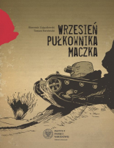 Wrzesień pułkownika Maczka - Bereźnicki Tomasz, Sławomir Zajączkowski | mała okładka