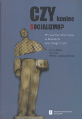 Czy koniec socjalizmu  Polska transformacja w teoriach socjologicznych -  | mała okładka