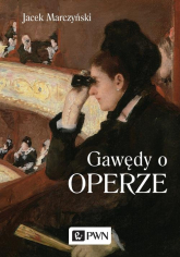 Gawędy o operze - Jacek Marczyński | mała okładka