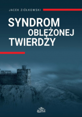 Syndrom oblężonej twierdzy - Jacek Ziółkowski | mała okładka