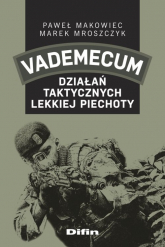 Vademecum działań taktycznych lekkiej piechoty - Makowiec Paweł, Mroszczyk Marek | mała okładka