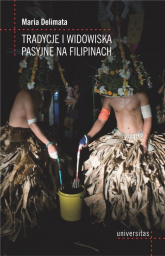 Tradycje i widowiska pasyjne na Filipinach - Maria Delimata | mała okładka