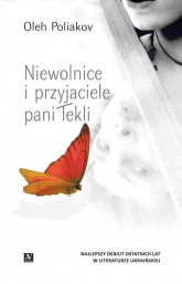 Niewolnice i przyjaciele pani Tekli - Oleh Poliakov | mała okładka