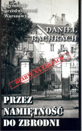 Przez namiętność do zbrodni - Daniel Bachrach | mała okładka
