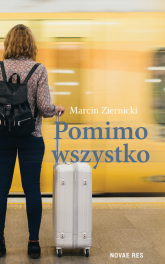 Pomimo wszystko - Marcin Ziernicki | mała okładka