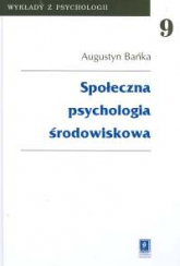 Społeczna psychologia środowiskowa t.9 - Augustyn Bańka | mała okładka