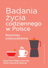 Badania życia codziennego w Polsce - Marta Zawodna-Stephan, Mateja-Jaworska Bogumiła | mała okładka