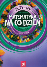 Ja Ty My 3 Matematyka na co dzień Podręcznik Część 3 - Joanna Białobrzeska | mała okładka