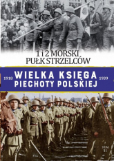 Wielka Księga Piechoty Polskiej Tom 41 1 i 2 Morski Pułk Strzelców - Paweł Sulich | mała okładka