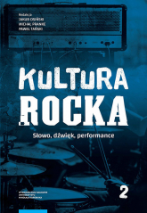 Kultura rocka 2. Słowo, dźwięk, performance -  | mała okładka