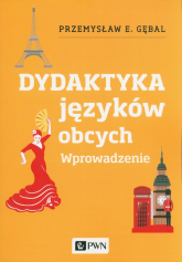 Dydaktyka języków obcych. Wprowadzenie - Gębal Przemysław E. | mała okładka