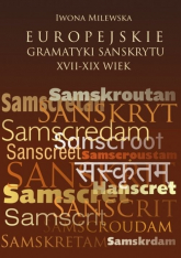 Europejskie gramatyki sanskrytu XVII-XIX wiek - Iwona Milewska | mała okładka