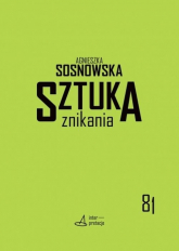 Sztuka znikania Teatralność w czasach ponowoczesnych - Agnieszka Sosnowska | mała okładka