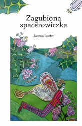 Zagubiona spacerowiczka - Joanna Pawłat | mała okładka