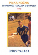 Piłka nożna Sprawność fizyczna specjalna testy - Jerzy Talaga | mała okładka