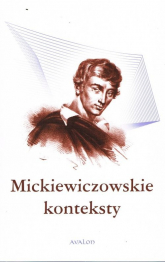 Mickiewiczowskie konteksty - Cieśla-Korytowska Maria (red.) | mała okładka