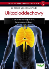 Medycyna holistyczna Tom IV Układ oddechowy Dotlenienie organizmu i usuwanie toksyn - Rosina Sonnenschmidt | mała okładka