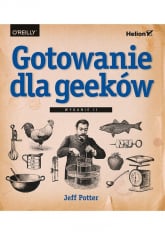 Gotowanie dla geeków - Jeff Potter | mała okładka
