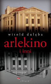 Arlekino i inni - Witold Dulęba | mała okładka