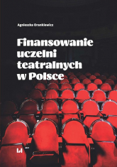 Finansowanie uczelni teatralnych w Polsce - Agnieszka Orankiewicz | mała okładka