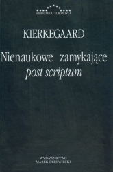 Nienaukowe zamykające post scriptum - Soren  Kierkegaard | mała okładka