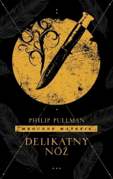 Delikatny nóż - Philip Pullman | mała okładka