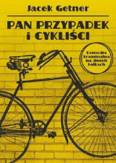 Pan Przypadek i cykliści - Jacek Getner | mała okładka