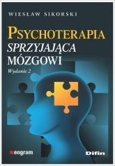 Psychoterapia sprzyjająca mózgowi - Wiesław Sikorski | mała okładka