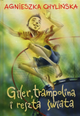 Giler, trampolina i reszta świata - Agnieszka Chylińska | mała okładka