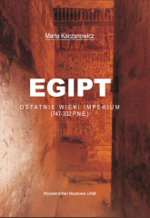 Egipt Ostatnie wieki imperium (747-332 p.n.e.) - Marta Kaczanowicz | mała okładka