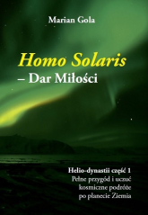 Homo Solaris Dar Miłości - Marian Gola | mała okładka