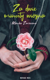 Za dwie minuty wiosna - Monika Zarzeczna | mała okładka