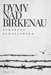 Dymy nad Birkenau - Seweryna Szmaglewska | mała okładka