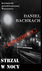 Strzał w nocy - Daniel Bachrach | mała okładka