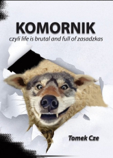 Komornik czyli life is brutal and full of zasadzkas - Tomasz Cze | mała okładka