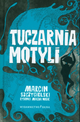 Tuczarnia motyli - Marcin Szczygielski | mała okładka