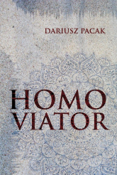 Homo Viator (czyli odsłońcie tylko Woal...) - Dariusz Pacak | mała okładka