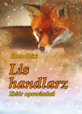 Lis handlarz Zbiór opowiadań - Shen Shixi | mała okładka