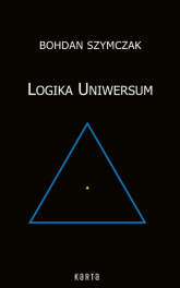 Logika Uniwersum - Bohdan Szymczak | mała okładka