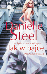 Jak w bajce - Danielle Steel | mała okładka