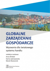 Globalne zarządzanie gospodarcze Wyzwania dla światowego systemu handlu -  | mała okładka