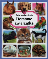 Domowe zwierzątka Świat w obrazkach - Reinig Patricia | mała okładka